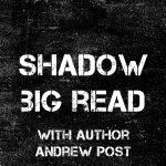 Shadow Big Read with Author Andrew Post