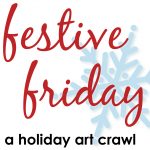 Festive Friday, a holiday art crawl