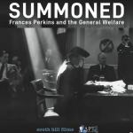 Postponed - Summoned: Frances Perkins and the General Welfare
