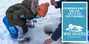 Conservancy On Ice: Let’s Go Ice Fishing!