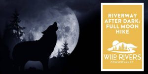 Riverway After Dark: Full Moon Hike (CANCELED)
